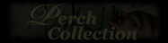 Perch Collection